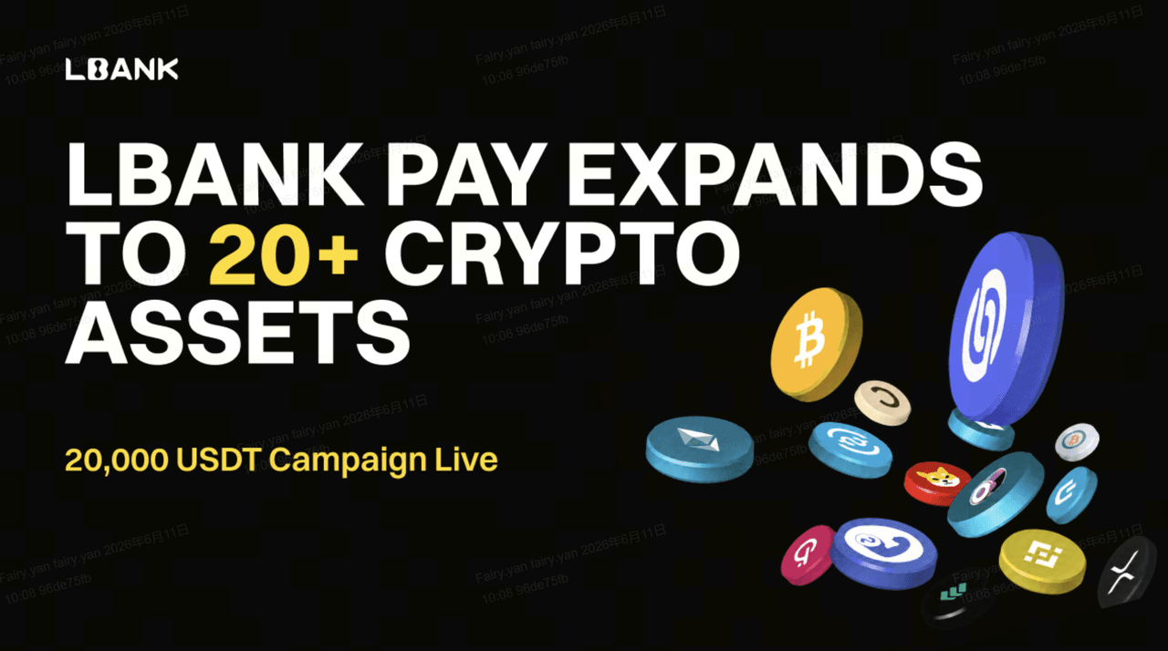 LBank Pay Expands to Support BTC, ETH and 20+ Crypto Assets, Launches 20,000 USDT Campaign