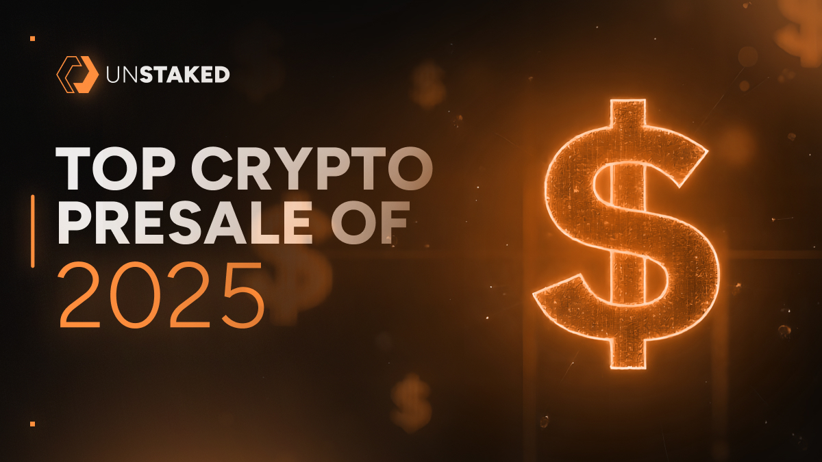 Unstaked Stage 13: Best Crypto Presale of 2025