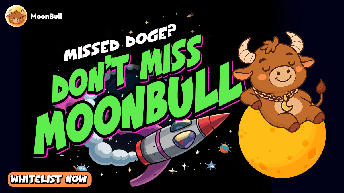 Missed Dogecoin’s Bull Run? MoonBull Whitelist Is Live – Don’t Miss the Next 1000x Cryptos