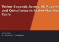 tether expands across ai payments and compliance in active may news cycle thumbnail